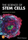 The Science of Stem Cells - Jonathan M. W. (University of Bath) Slack - 9781119235156
