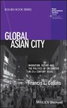 Global Asian City - Francis L. Collins - 9781119379980