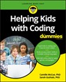 Helping Kids with Coding For Dummies - MCCUE,  Camille ; Guthals, Sarah - 9781119380672