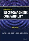 Introduction to Electromagnetic Compatibility - Clayton R. (Mercer University; University of Kentucky Paul ; Robert C. (Jet Propulsion Laboratory (JPL) Scully ; Mark A. (University of Detroit-Mercy) Steffka - 9781119404347