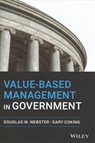 Value-Based Management in Government - Douglas W. Webster ; Gary Cokins - 9781119658672
