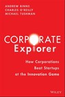 Corporate Explorer - Andrew Binns ; Charles A. O'Reilly ; Michael Tushman - 9781119838333