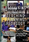 Redefining Virtual Teaching Learning Pedagogy - ROHIT (VAISH COLLEGE OF ENGINEERING,  Rohtak, India) Bansal ; Ram (Maharishi Markandeshwar University, Ambala, India) Singh ; Amandeep (Chitkara University, Punjab, India) Singh ; Kuldeep (Indira Gandhi University) Chaudhary ; Tareq (University of South Australia, Australia; University of East Londo - 9781119867586