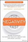 The Negativity Fast - Anthony Iannarino - 9781119985884