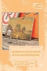 German Ecocriticism in the Anthropocene - SCHAUMANN,  Caroline ; Sullivan, Heather I. - 9781137559852