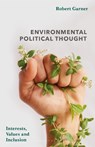 Environmental Political Thought - GARNER,  Robert (University of Leicester) - 9781137607409