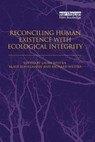 Reconciling Human Existence with Ecological Integrity - LAURA (YORK UNIVERSITY,  Toronto, Ontario, Canada) Westra ; Klaus Bosselmann ; Richard (Nagoya University, Japan) Westra - 9781138002067