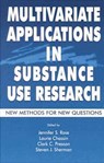 Multivariate Applications in Substance Use Research - Jennifer S. Rose ; Laurie Chassin ; Clark C. Presson ; Steven J. Sherman - 9781138012509