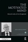 The Motivated Mind - Arie Kruglanski - 9781138039438