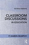 Classroom Discussions in Education - P. Karen Murphy - 9781138041219