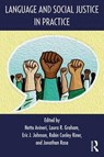 Language and Social Justice in Practice - Netta Avineri ; Laura R. Graham ; Eric J. Johnson ; Robin Conley Riner ; Jonathan Rosa - 9781138069459