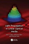Light Propagation in Linear Optical Media - GLEN D. (CALIFORNIA POLYTECHNIC STATE UNIVERSITY,  San Luis Obispo, USA) Gillen ; Katharina (California Polytechnic State University, San Luis Obispo, USA) Gillen ; Shekhar Guha - 9781138076327