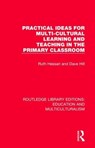 Practical Ideas for Multi-cultural Learning and Teaching in the Primary Classroom - Ruth Hessari ; Dave Hill - 9781138080423