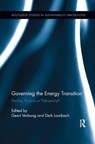 Governing the Energy Transition - GEERT VERBONG ; DERK (ERASMUS UNIVERSITY,  Rotterdam, The Netherlands) Loorbach - 9781138110519