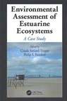 Environmental Assessment of Estuarine Ecosystems - CLAUDE (UNIVERSITE DE NANTES,  SMAB, Nantes Cedex, France) Amiard-Triquet ; Philip S. (The Natural History Museum, London, UK The Natural History Museum, London,UK The Natural History Museum, London, England, UK The Natural History Museum, London, UK) Rainbow - 9781138112223