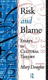 Risk and Blame - Professor Mary Douglas - 9781138126619