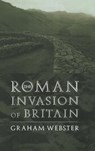 The Roman Invasion of Britain - Graham Webster - 9781138139121