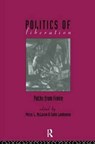 The Politics of Liberation - Colin Lankshear ; Peter McLaren - 9781138154582