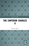 The Emperor Charles V - Martyn Rady - 9781138157675