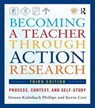 Becoming a Teacher through Action Research - Donna Kalmbach Phillips ; Kevin Carr - 9781138171077