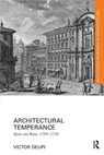 Architectural Temperance - Victor (University of Miami School of Architecture) Deupi - 9781138229310