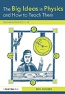 The Big Ideas in Physics and How to Teach Them - Ben Rogers - 9781138235069