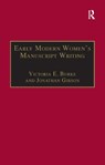 Early Modern Women's Manuscript Writing - Jonathan Gibson - 9781138257481