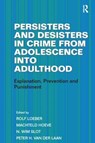 Persisters and Desisters in Crime from Adolescence into Adulthood - Machteld Hoeve ; Peter H. van der Laan - 9781138274457