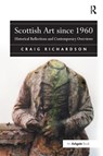 Scottish Art since 1960 - Craig Richardson - 9781138278349