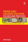 Diverse Early Childhood Education Policies and Practices - AMITA (CITY COLLEGE OF NEW YORK,  USA) Gupta - 9781138287020