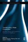 Transboundary Water Cooperation - PATRICIA (XIAMEN UNIVERSITY,  China) Wouters ; Huiping (Xiamen University, China) Chen ; James E. (International Water Resources Association, Japan) Nickum - 9781138288836