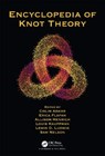 Encyclopedia of Knot Theory - COLIN ADAMS ; ERICA FLAPAN ; ALLISON (SEATTLE UNIVERSITY) HENRICH ; LOUIS H. (UNIVERSITY OF ILLINOIS,  Chicago, USA) Kauffman ; Lewis D. Ludwig ; Sam Nelson - 9781138297845