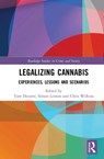 Legalizing Cannabis - TOM (UNIVERSITY OF GHENT,  Belgium) Decorte ; Simon (Curtin University, Australia) Lenton ; Chris (Massey University, New Zealand) Wilkins - 9781138370906
