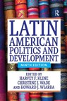 Latin American Politics and Development - KLINE,  Harvey F. (University of Alabama, USA) ; Wade, Christine J. (Washington College, USA) ; Wiarda, Howard J. - 9781138371521