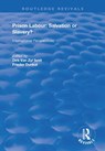 Prison Labour: Salvation or Slavery? - Dirk van Zyl Smit ; Frieder Dunkel - 9781138386303