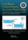 Card-Based Control Systems for a Lean Work Design - MATTHIAS (JINAN UNIVERSITY,  Zhuhai, Guangdong, People's Republic of China) Thurer ; Mark (The George Institute of Intl Health, Australia) Stevenson ; Charles (Business Improvement Group, LLC., Towson, Maryland, USA) Protzman - 9781138437906