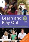 Learn and Play Out - UK) Learning through Landscapes (National School Grounds Charity - 9781138460119