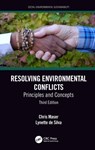 Resolving Environmental Conflicts - CHRIS (CONSULTANT IN FOREST ECOLOGY AND SUSTAINABLE FORESTRY PRACTICES,  Oregon, USA) Maser ; Lynette (Oregon State University) de Silva - 9781138498822