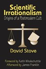 Scientific Irrationalism - Keith Windschuttle - 9781138532328