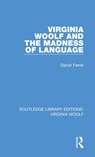 Virginia Woolf and the Madness of Language - Daniel Ferrer - 9781138540941