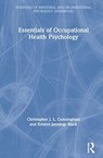 Essentials of Occupational Health Psychology - CHRISTOPHER J. L. (UNIVERSITY OF TENNESSEE,  Chattanooga, USA University of Tennessee, Chattanooga, USA) Cunningham ; Kristen Jennings (University of Tennessee, Chattanooga, USA University of Tennessee, Chattanooga, USA) Black - 9781138541115