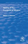 Revival: History of the Conquest of Mexico (1886) - William Prescott - 9781138551749