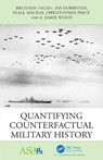 Quantifying Counterfactual Military History - Brennen Fagan ; Ian Horwood ; Niall (University of York MacKay ; Christopher (University of York Price - 9781138592384