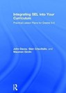 Integrating SEL into Your Curriculum - John Dacey ; Gian Criscitiello ; Maureen Devlin - 9781138631533