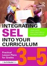 Integrating SEL into Your Curriculum - John Dacey ; Gian Criscitiello ; Maureen Devlin - 9781138632066
