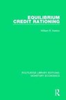 Equilibrium Credit Rationing - William R. (Federal Reserve Bank of Kansas City Keeton - 9781138633643