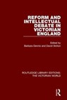 Reform and Intellectual Debate in Victorian England - Barbara Dennis ; David Skilton - 9781138638723