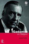 Gadamer on Religion - Jessica Frazier - 9781138645936