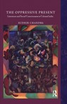 The Oppressive Present - SUDHIR (NANTES INSTITUTE OF ADVANCED STUDIES,  France) Chandra - 9781138660175