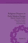 Religious Diaspora in Early Modern Europe - TIMOTHY G. (FURMAN UNIVERSITY,  USA) Fehler ; Greta Grace Kroeker ; Charles H. Parker ; Jonathan Ray - 9781138663077